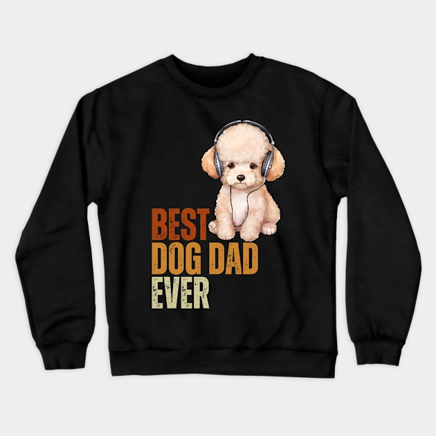 Vintage Best Dog Dad Ever Funny Puppy Poodle Dog Lover Crewneck Sweatshirt by Just Me Store